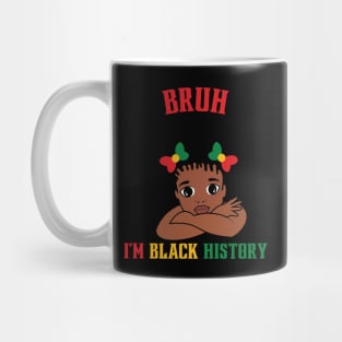 Bruh I'm Black History Mug
